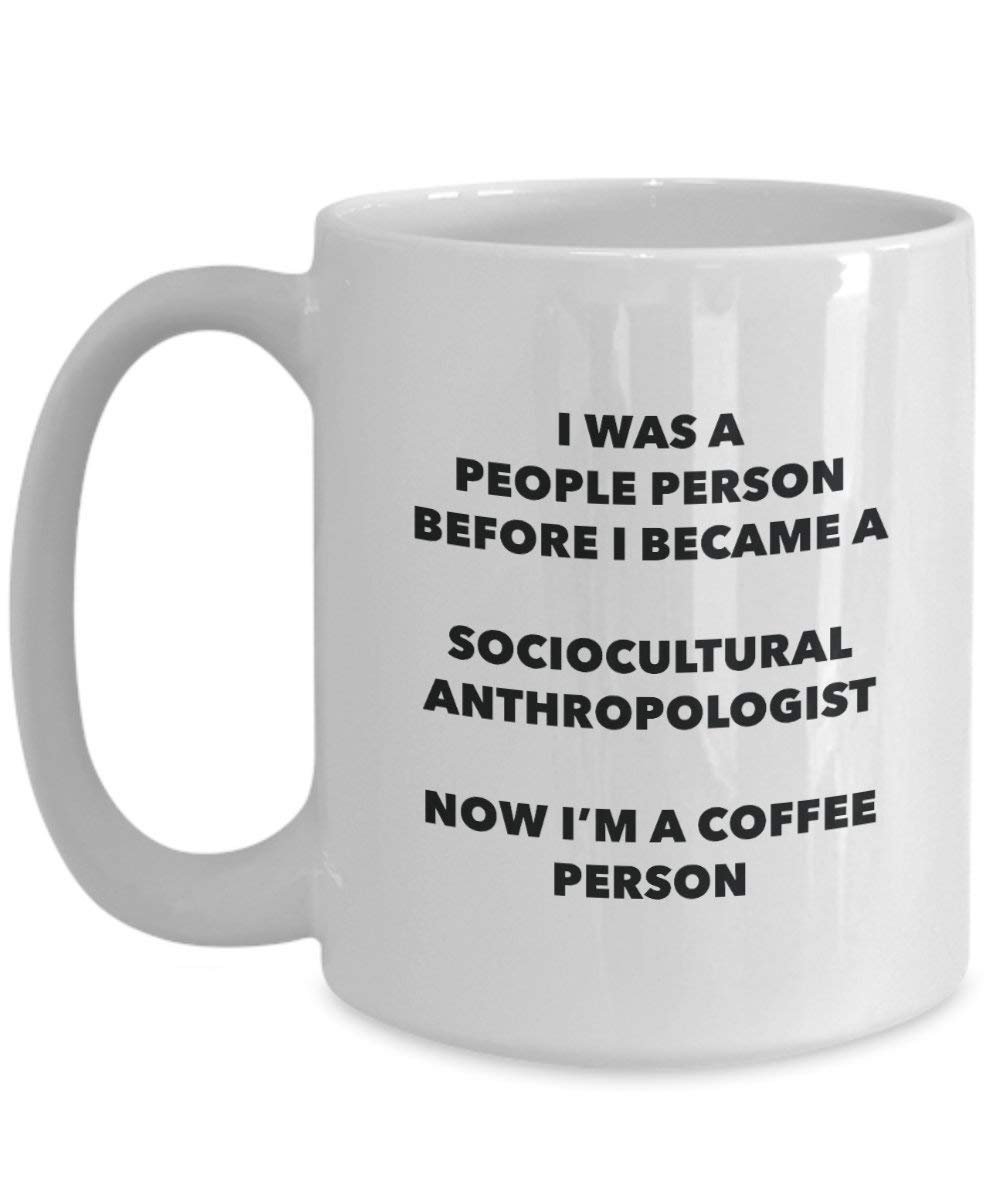 sociocultural anthropologe Kaffee Person Tasse – Funny Tee Kakao-Tasse – Geburtstag Weihnachten Kaffee Lover Cute Gag Geschenke Idee 15oz weiß