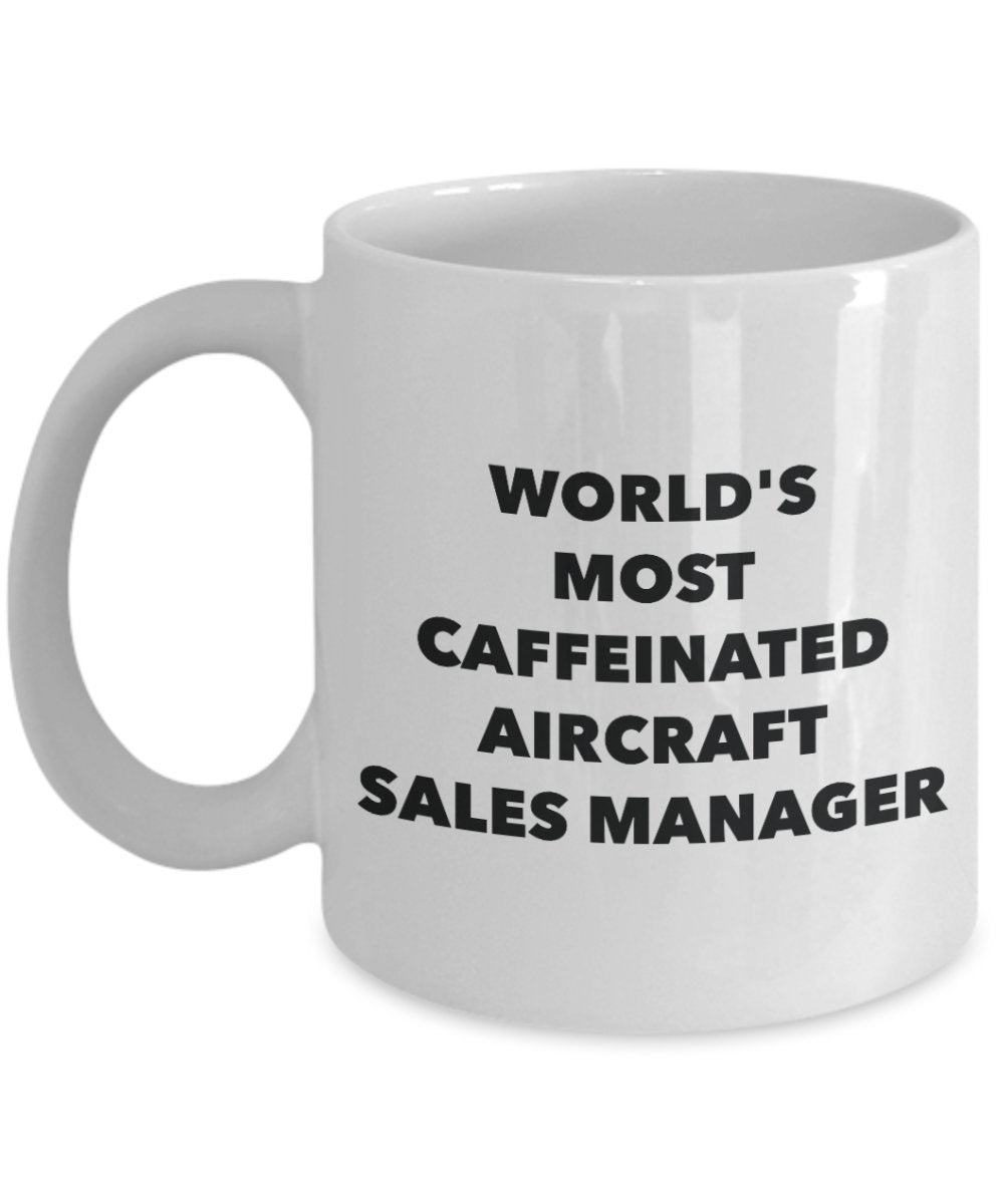 World's Most Caffeinated Aircraft Sales Manager Mug - Funny Tea Hot Cocoa Coffee Cup - Novelty Birthday Christmas Anniversary Gag Gifts Idea