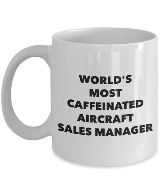 World's Most Caffeinated Aircraft Sales Manager Mug - Funny Tea Hot Cocoa Coffee Cup - Novelty Birthday Christmas Anniversary Gag Gifts Idea