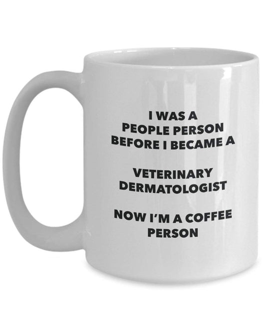 Veterinary Dermatologist Coffee Person Mug - Funny Tea Cocoa Cup - Birthday Christmas Coffee Lover Cute Gag Gifts Idea