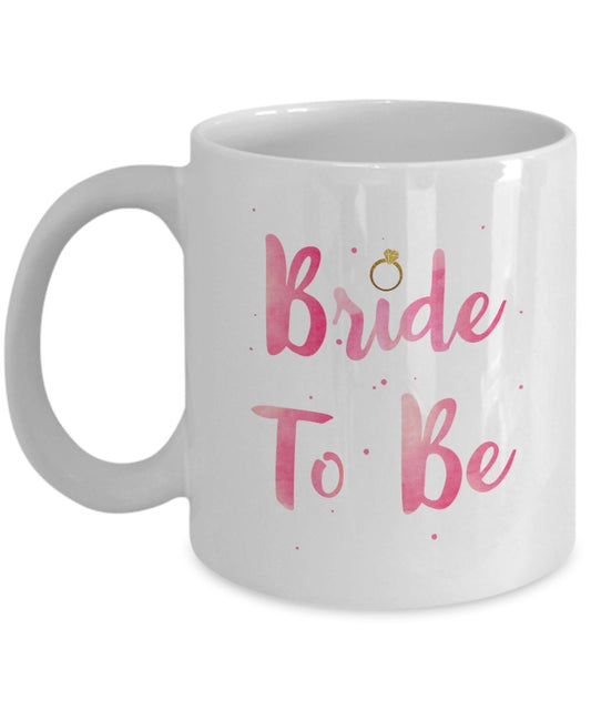 Engagement Mug - Bride to Be - Funny Tea Hot Cocoa Coffee Cup - Novelty Birthday Christmas Anniversary Gag Gifts Idea