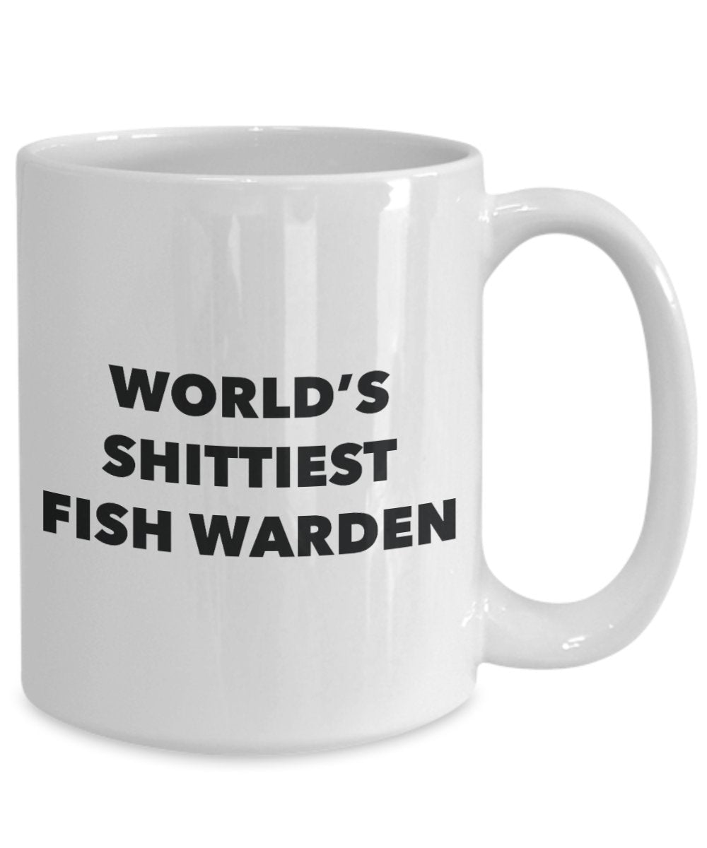 Fish Warden Coffee Mug - World's Shittiest Fish Warden - Gifts for Fish Warden - Funny Novelty Birthday Present Idea - Can Add To Gift Bag Basket Box