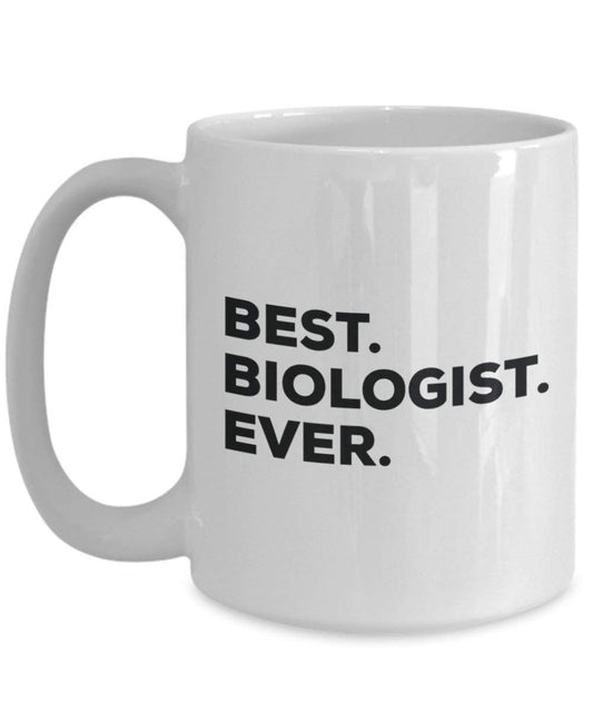 Best Biologist Ever Mug - Funny Coffee Cup -Thank You Appreciation For Christmas Birthday Holiday Unique Gift Ideas
