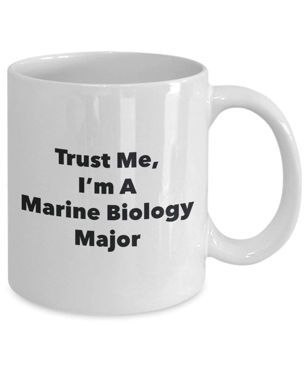 Trust Me, I'm A Marine Biology Major Mug - Funny Coffee Cup - Cute Graduation Gag Gifts Ideas for Friends and Classmates (11oz)
