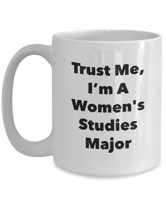 Trust Me, je suis une femme études principaux Mug rigolo – Tasse à café – Cute Graduation Gag Gifts idées pour vos amis et Camarades de classe 15oz blanc