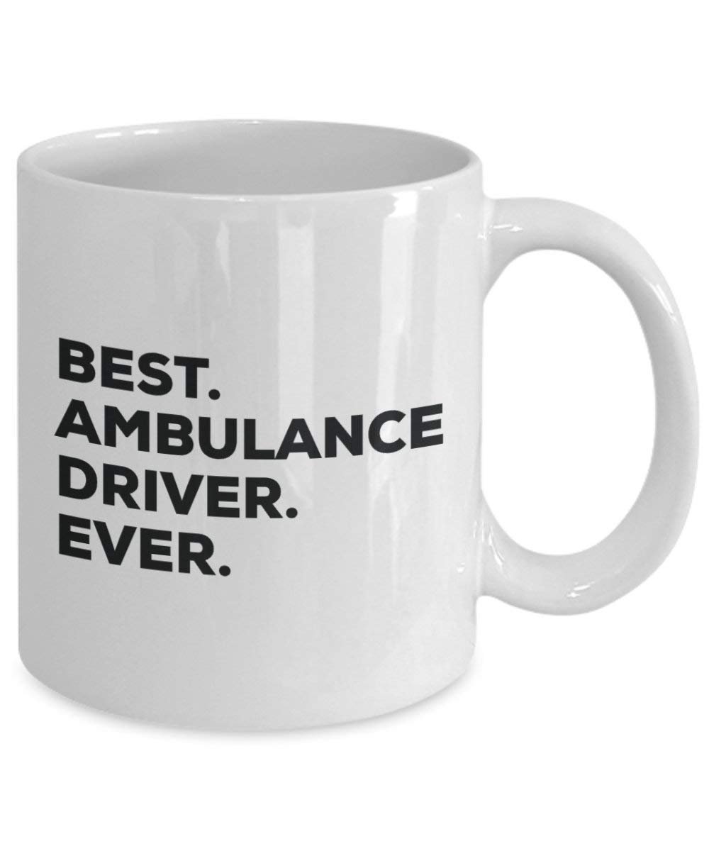 Best Ambulance Driver Ever Mug - Funny Coffee Cup -Thank You Appreciation For Christmas Birthday Holiday Unique Gift Ideas