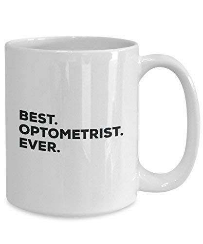 Best Optometrist Ever Mug - Funny Coffee Cup -Thank You Appreciation for Christmas Birthday Holiday Unique Gift Ideas