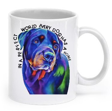 Rottweiler mug - In a perfect world every dog has a home