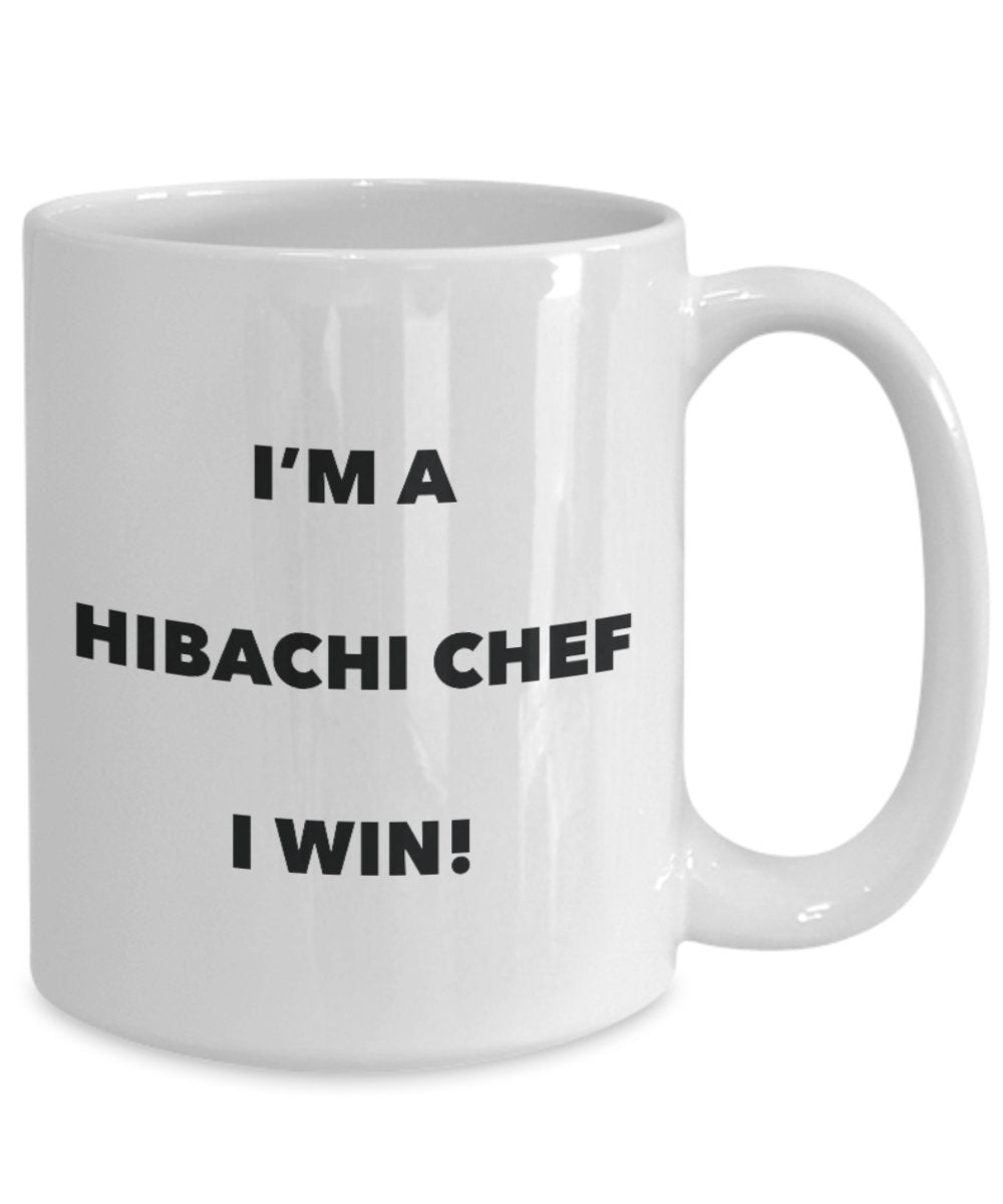 I'm a Hibachi Chef Mug I win - Funny Coffee Cup - Novelty Birthday Christmas Gag Gifts Idea