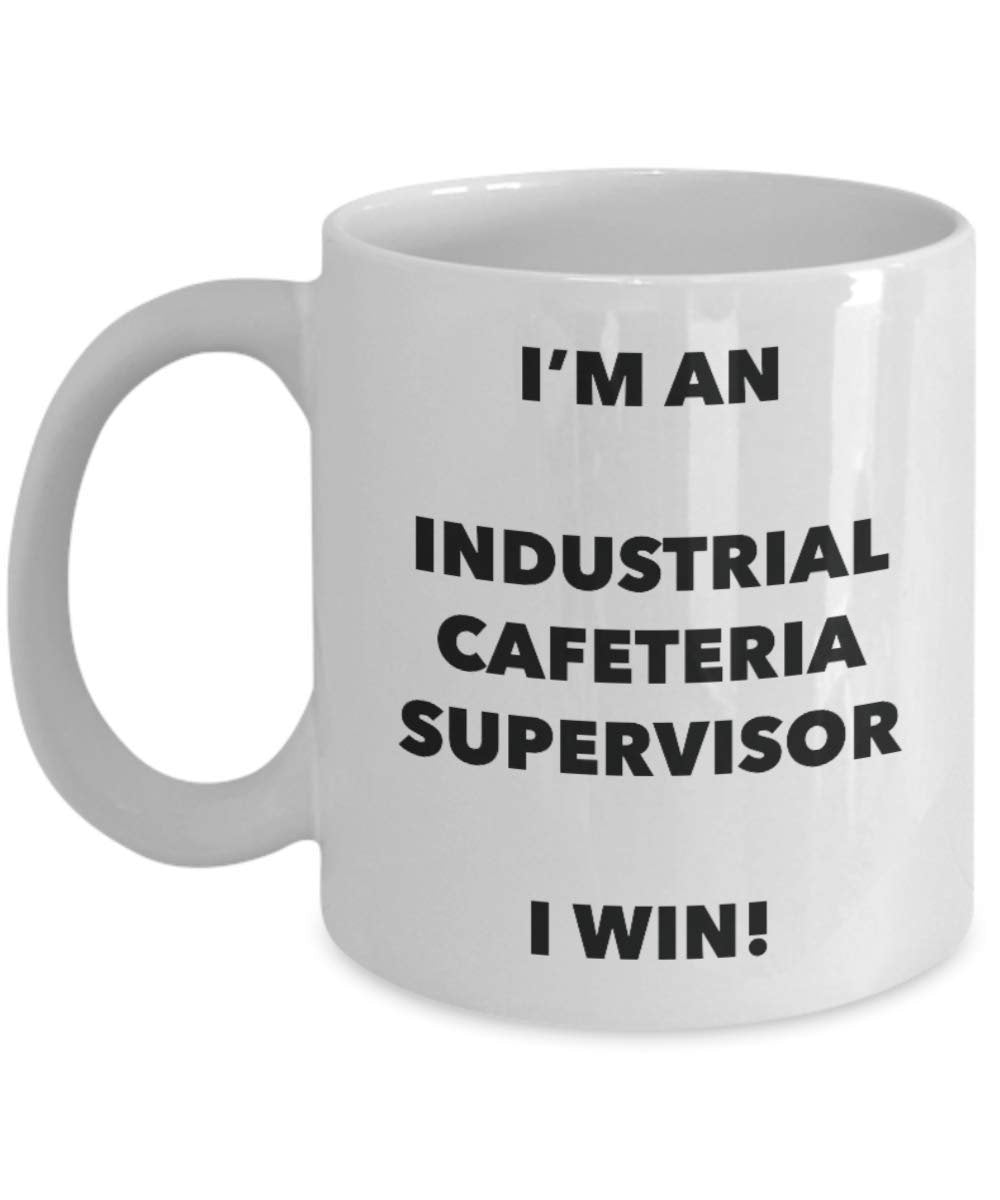 I'm an Industrial Cafeteria Supervisor Mug I win - Funny Coffee Cup - Birthday Christmas Gag Gifts Idea