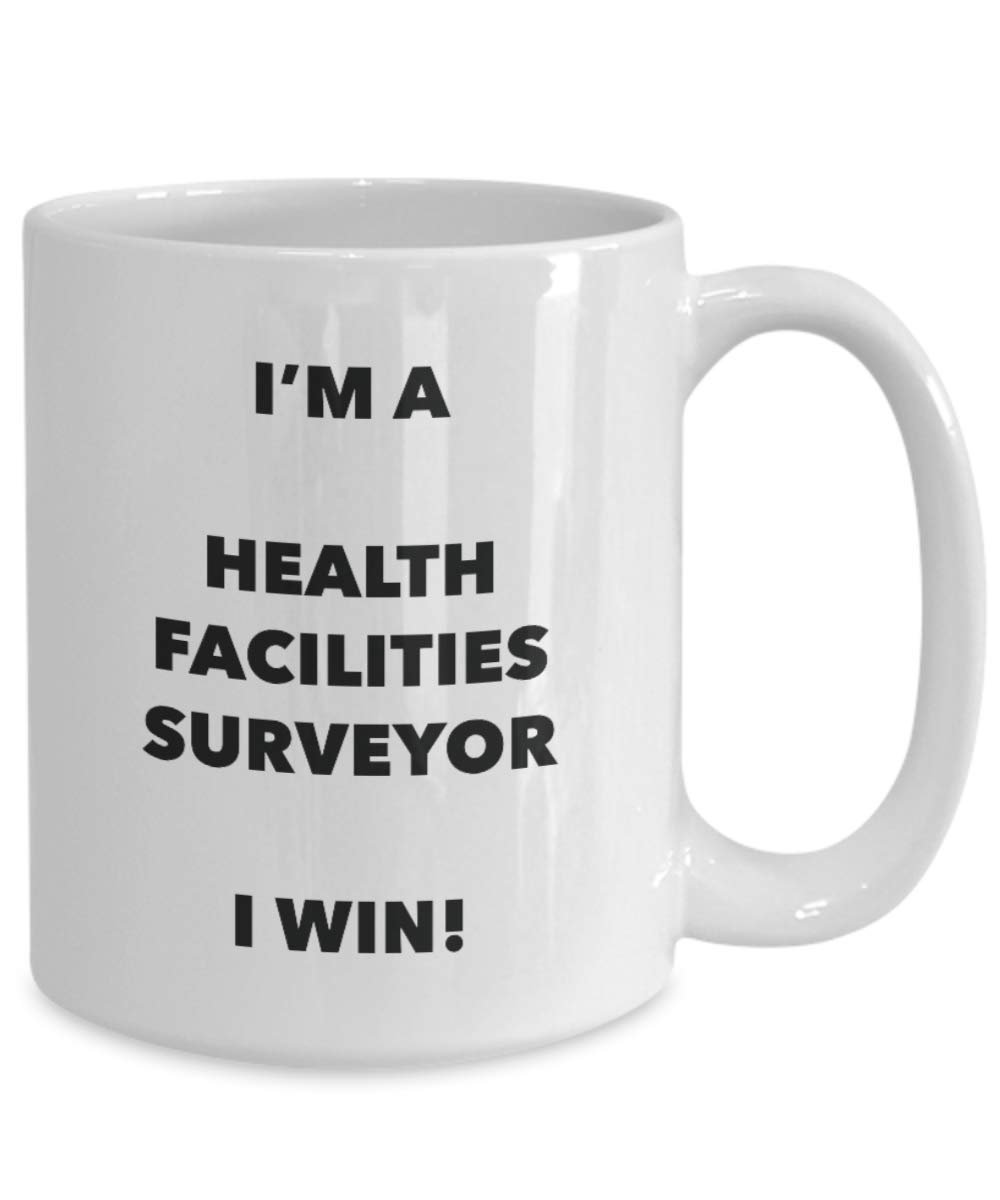 I'm a Health Facilities Surveyor Mug I win - Funny Coffee Cup - Novelty Birthday Christmas Gag Gifts Idea