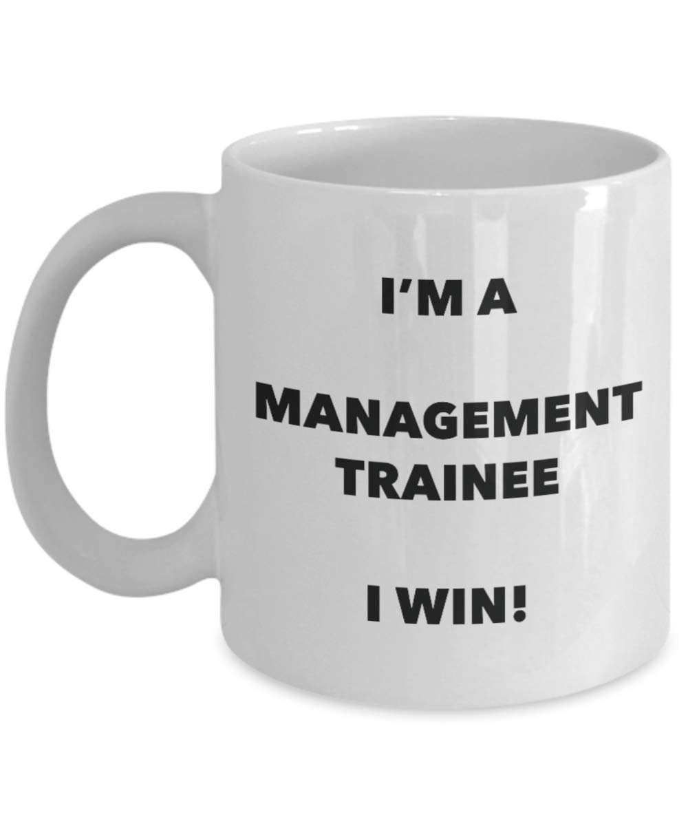 I'm a Management Trainee Mug I win - Funny Coffee Cup - Novelty Birthday Christmas Gag Gifts Idea