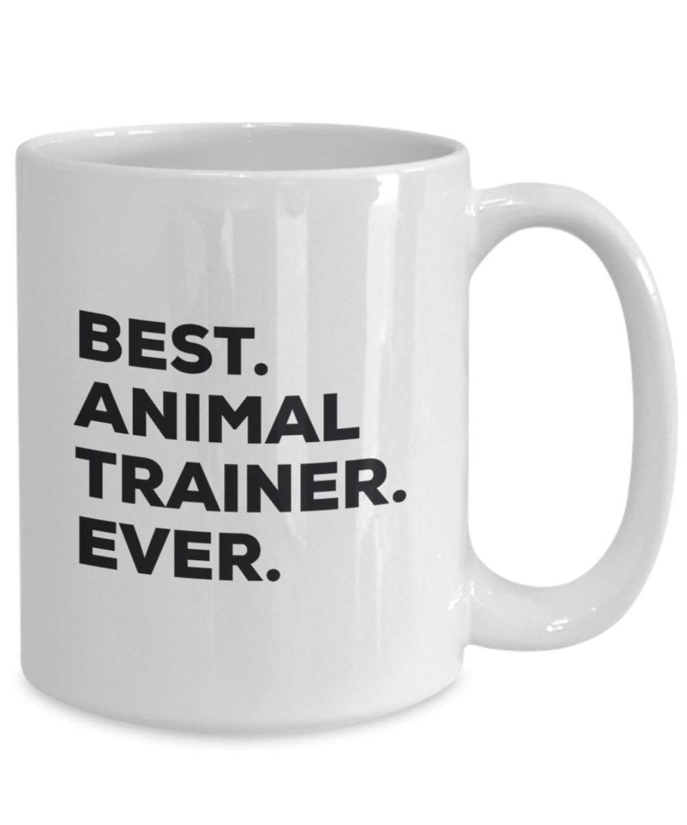 Best Animal Trainer Ever Mug - Funny Coffee Cup -Thank You Appreciation For Christmas Birthday Holiday Unique Gift Ideas