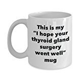 This is My I Hope Your Thyroid Gland Surgery Went Well Mug - Funny Tea Hot Cocoa Coffee Cup - Get Well Soon Gifts - Novelty Well Wisher Gag Gifts Idea