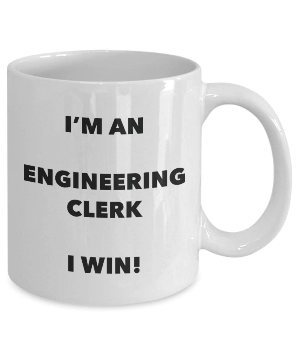 I'm an Engineering Clerk Mug I win - Funny Coffee Cup - Novelty Birthday Christmas Gag Gifts Idea