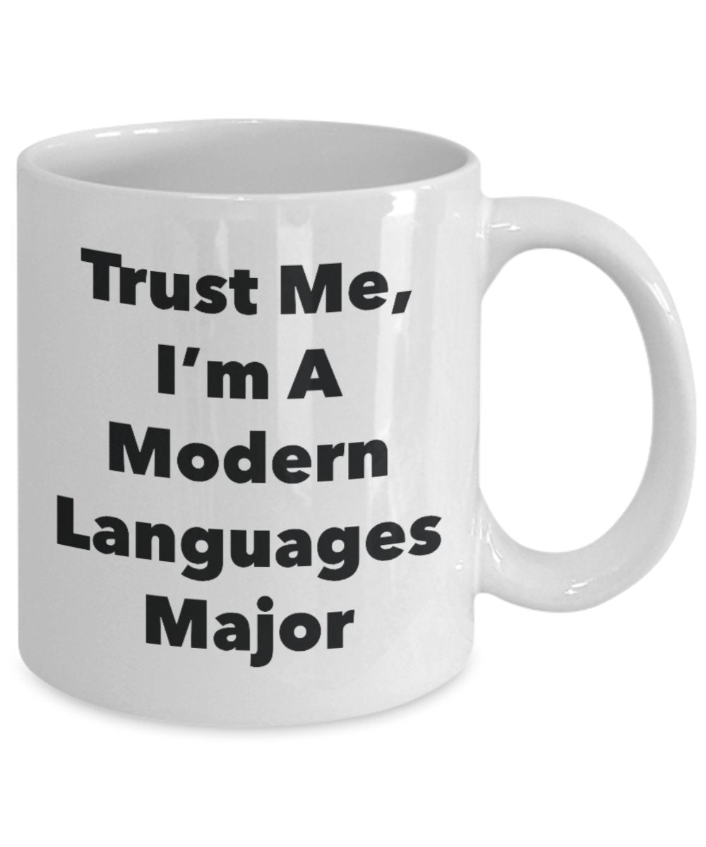 Trust Me, I'm A Modern Languages Major Mug - Funny Tea Hot Cocoa Coffee Cup - Novelty Birthday Christmas Anniversary Gag Gifts Idea