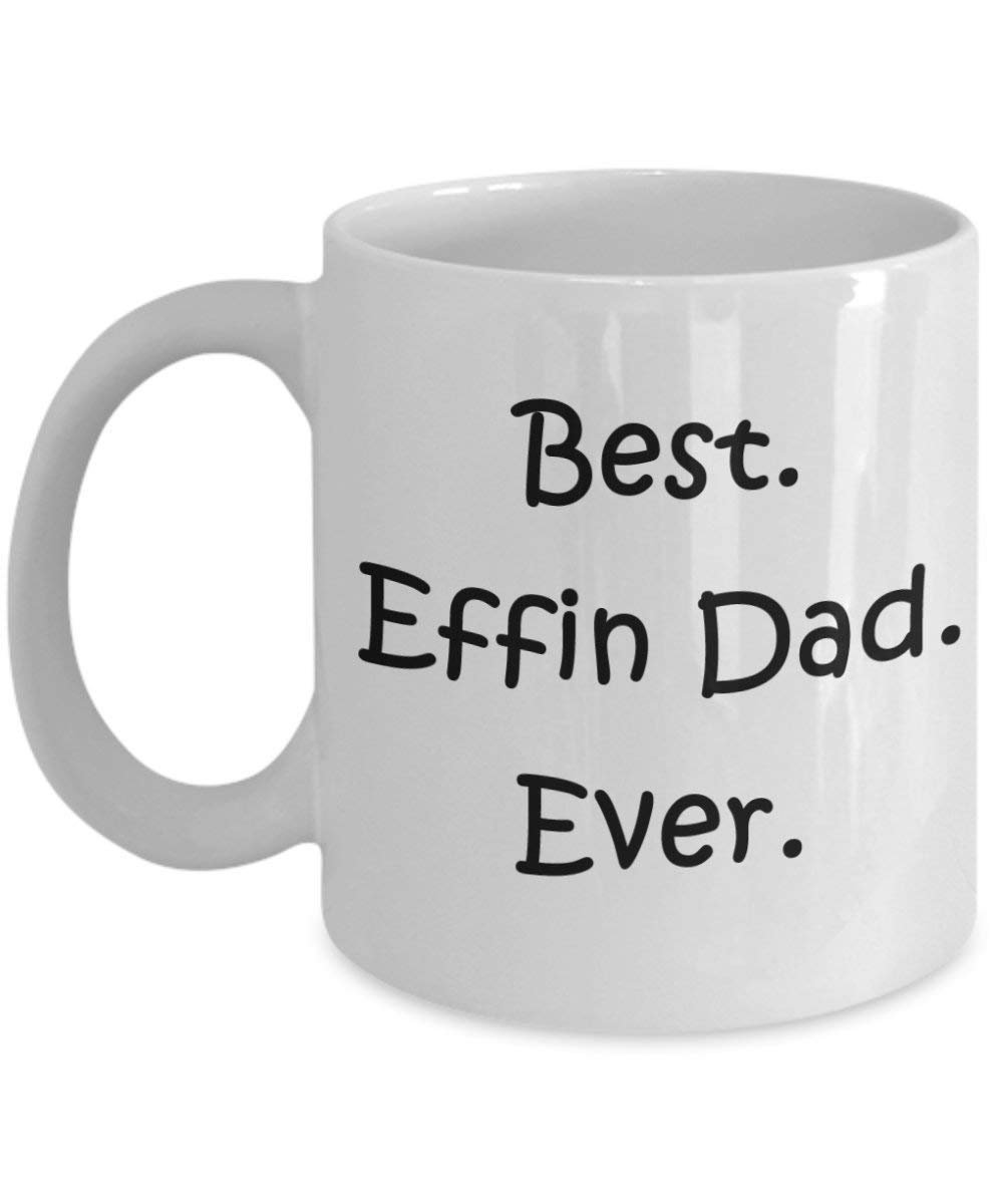 Best Effin Dad Mug - Funny Tea Hot Cocoa Coffee Cup - Novelty Birthday Christmas Anniversary Gag Gifts Idea