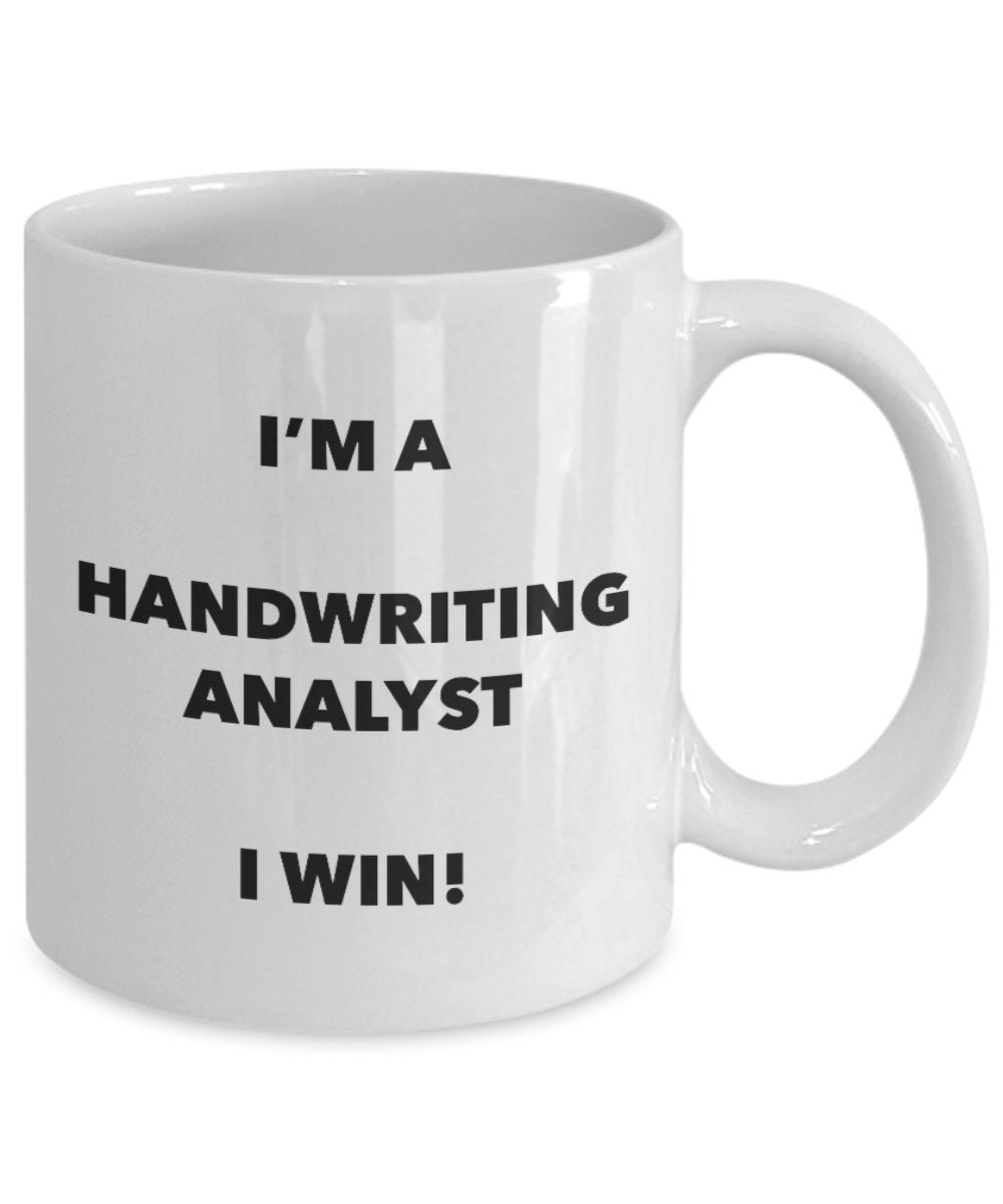 I'm a Handwriting Analyst Mug I win - Funny Coffee Cup - Novelty Birthday Christmas Gag Gifts Idea