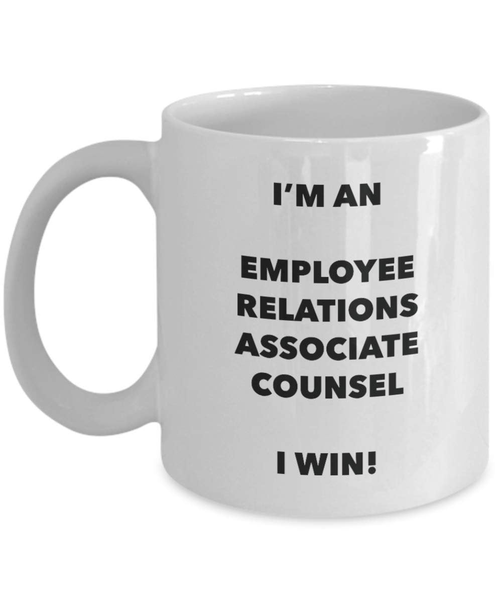 I'm an Employee Relations Associate Counsel Mug I win - Funny Coffee Cup - Novelty Birthday Christmas Gag Gifts Idea