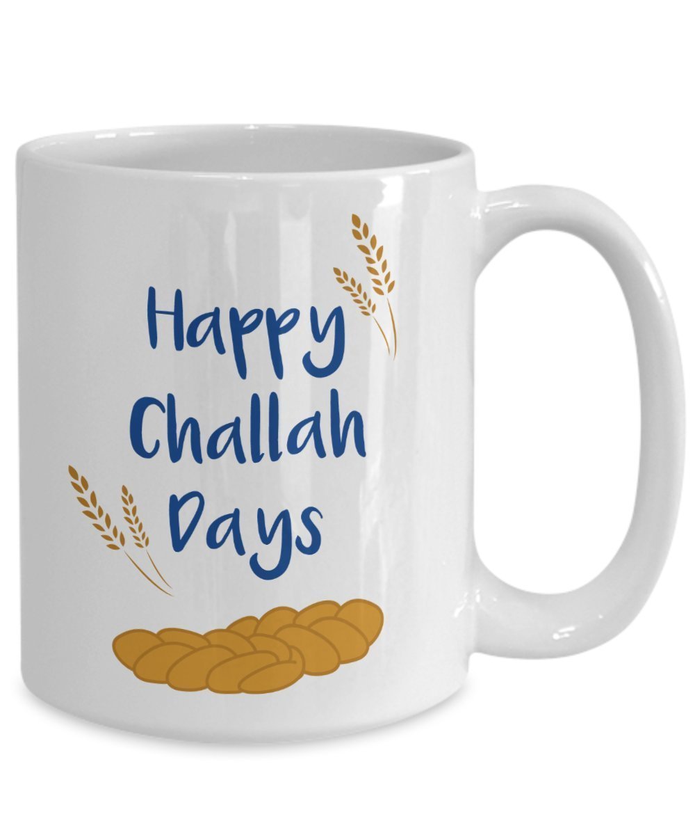 Happy Challah Days Mug - Coffee Cup - Funny Birthday Gag Gift Idea