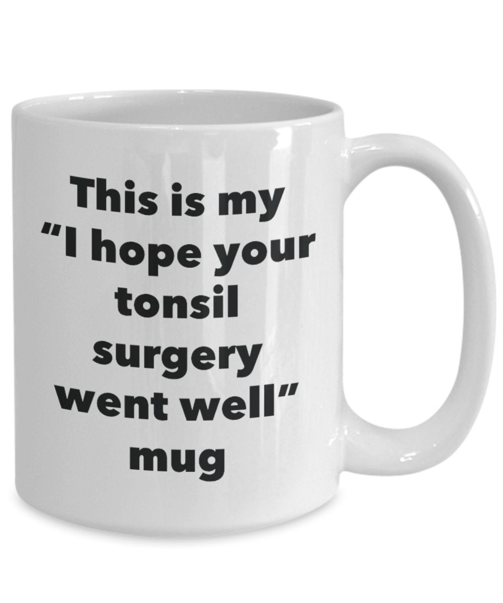 Tasse mit Aufschrift „This is My I Hope Your Tonsil Surgery Went Well Went Well Tee, Kakao, Kaffeetasse, Geschenk
