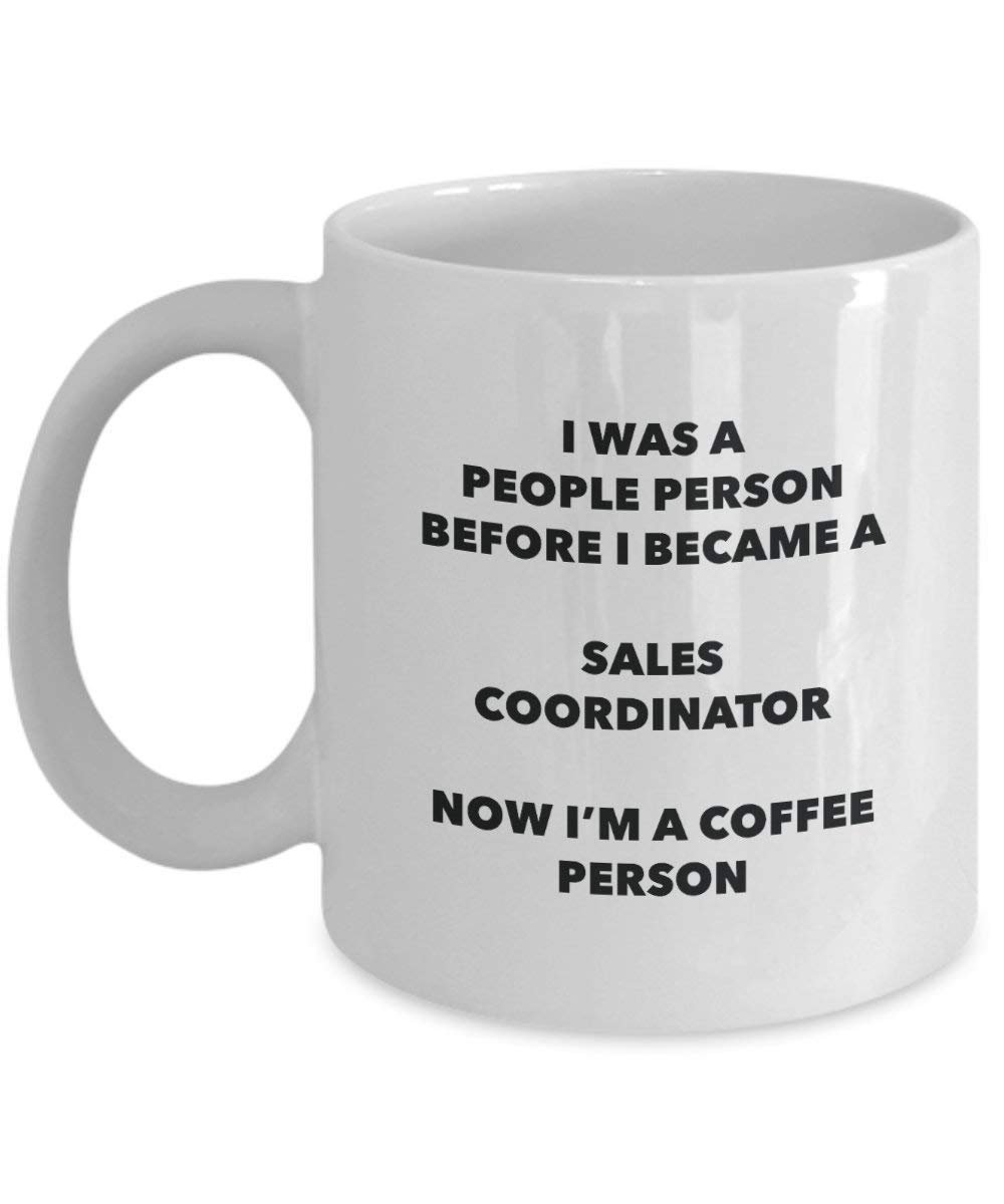 Sales Coordinator Coffee Person Mug - Funny Tea Cocoa Cup - Birthday Christmas Coffee Lover Cute Gag Gifts Idea