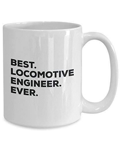 Best Locomotive Engineer Ever Mug - Funny Coffee Cup -Thank You Appreciation for Christmas Birthday Holiday Unique Gift Ideas