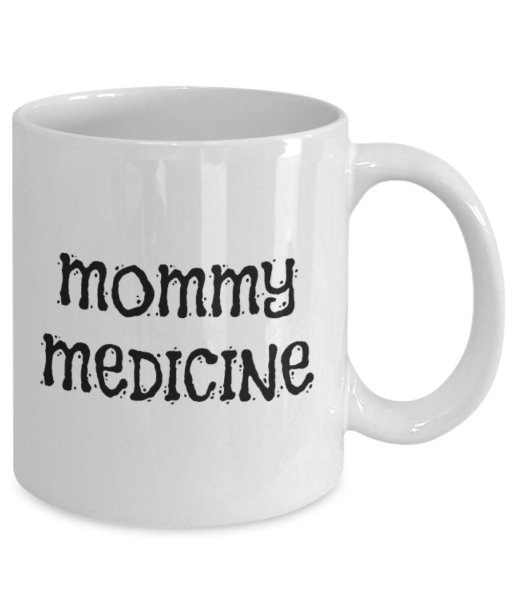 Mommy Medicine Mug - Coffee Cup - Funny Gift Present For Mom - Tea Hot Chocolate Wine