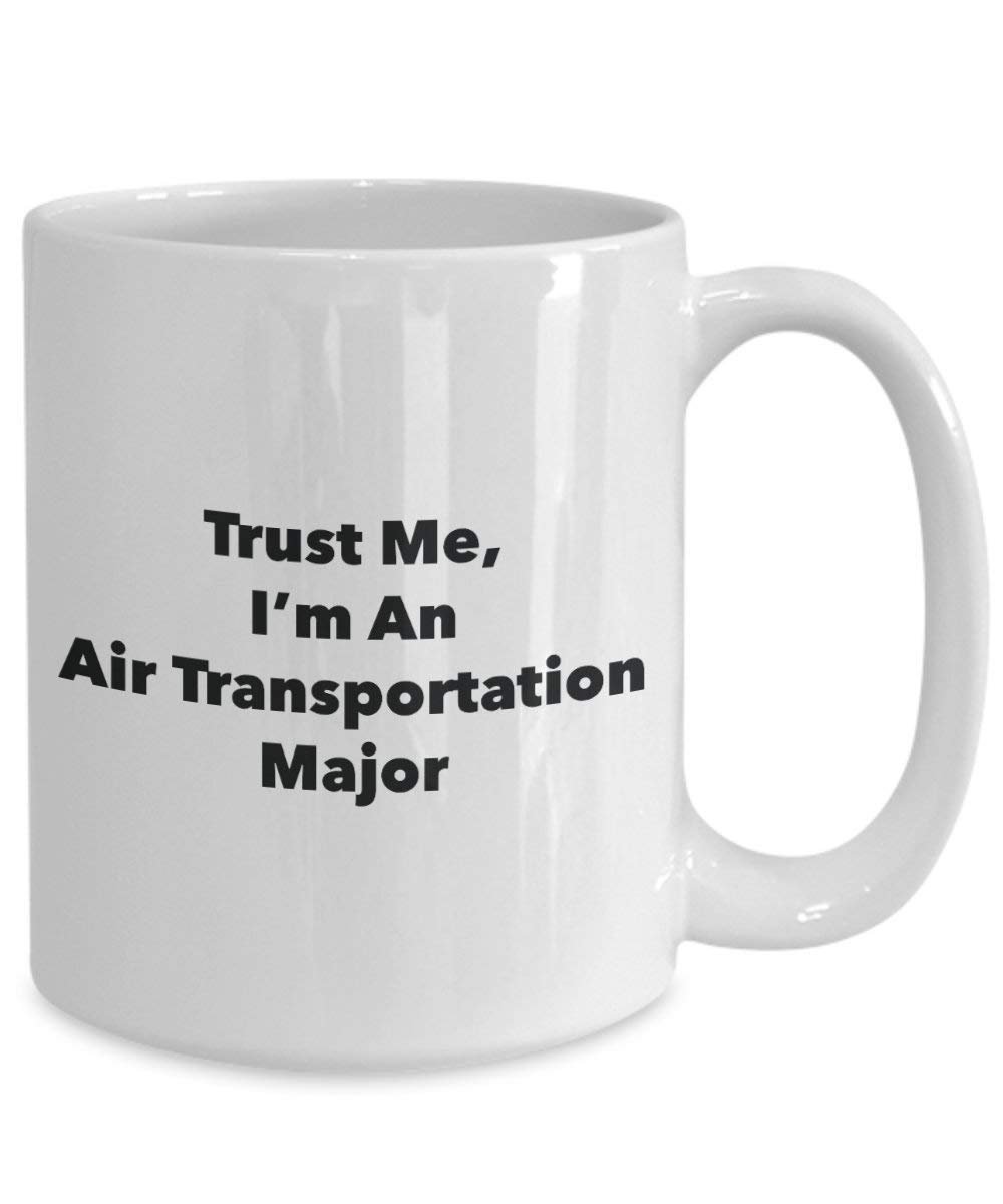 Trust Me, je suis un Air Transport principaux Mug rigolo – Tasse à café – Cute Graduation Gag Gifts idées pour vos amis et Camarades de classe 15oz blanc