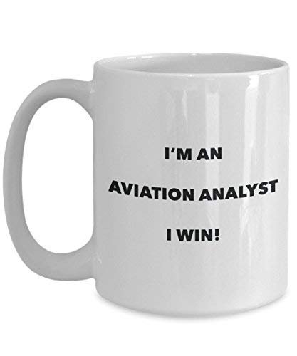 Aviation Analyst Mug - I'm an Aviation Analyst I Win! - Funny Coffee Cup - Novelty Birthday Christmas Gag Gifts Idea