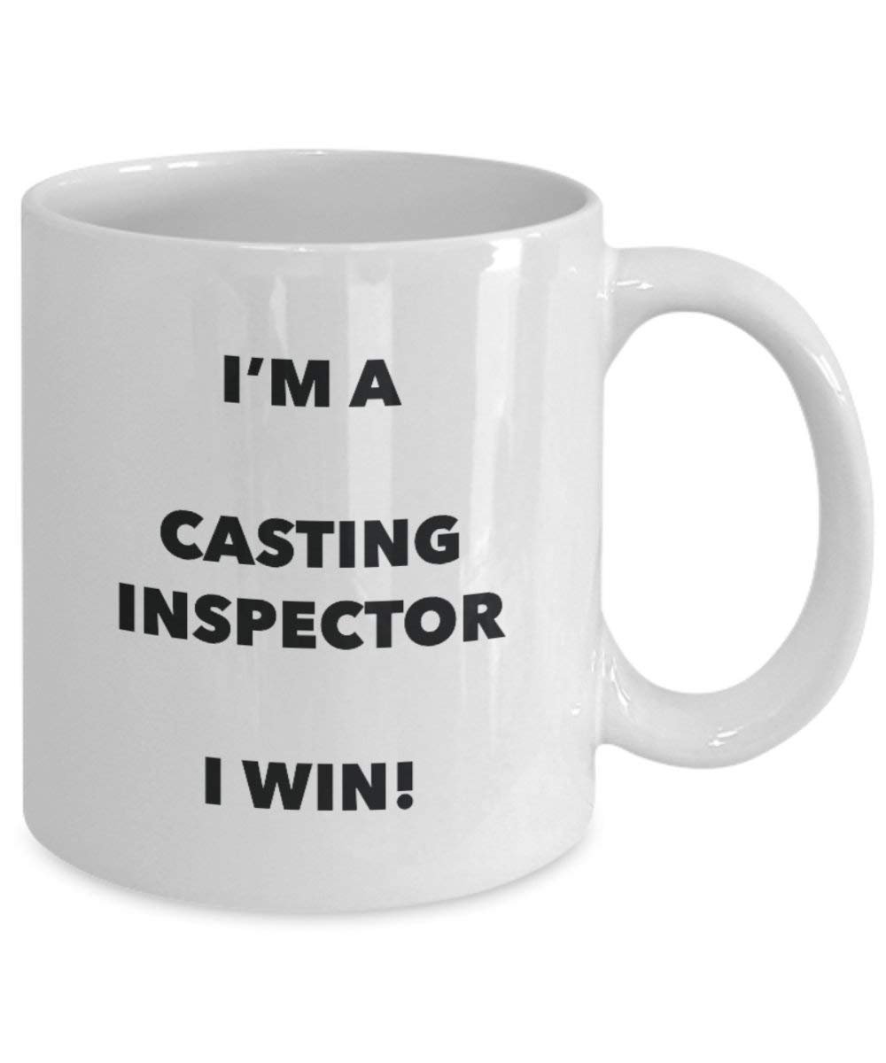 Gießen Inspector Tasse – I 'm a Casting Inspector I Win. – Funny Kaffeetasse – Neuheit Geburtstag Weihnachten Gag Geschenke Idee