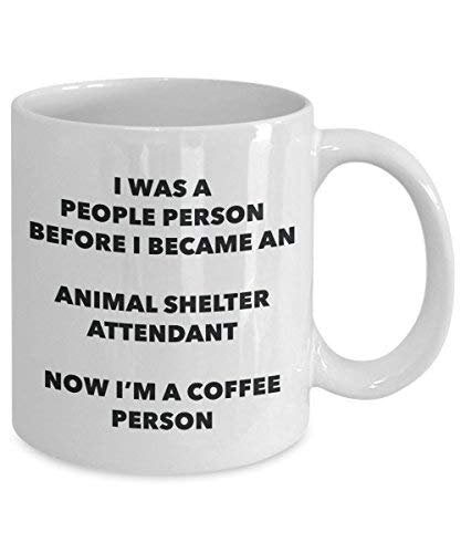 Animal Shelter Attendant Coffee Person Mug - Funny Tea Cocoa Cup - Birthday Christmas Coffee Lover Cute Gag Gifts Idea