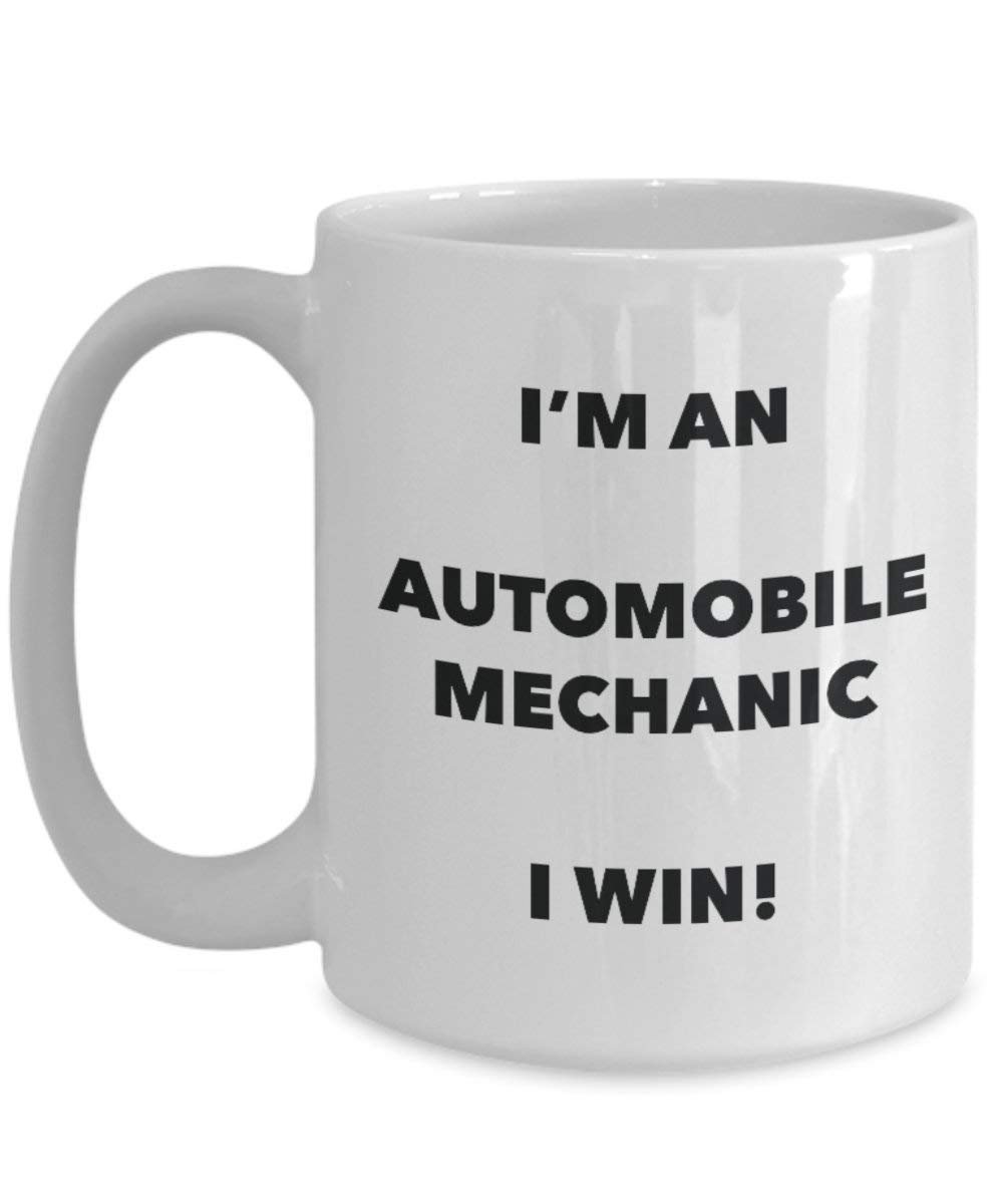 Automobile Mechanic Mug - I'm an Automobile Mechanic I win! - Funny Coffee Cup - Novelty Birthday Christmas Gag Gifts Idea