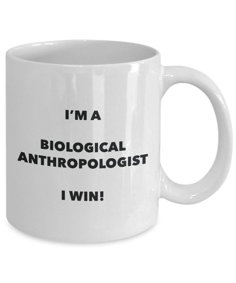 Biological Anthropologist Mug - I'm a Biological Anthropologist I Win! - Funny Coffee Cup - Birthday Christmas Gifts Idea