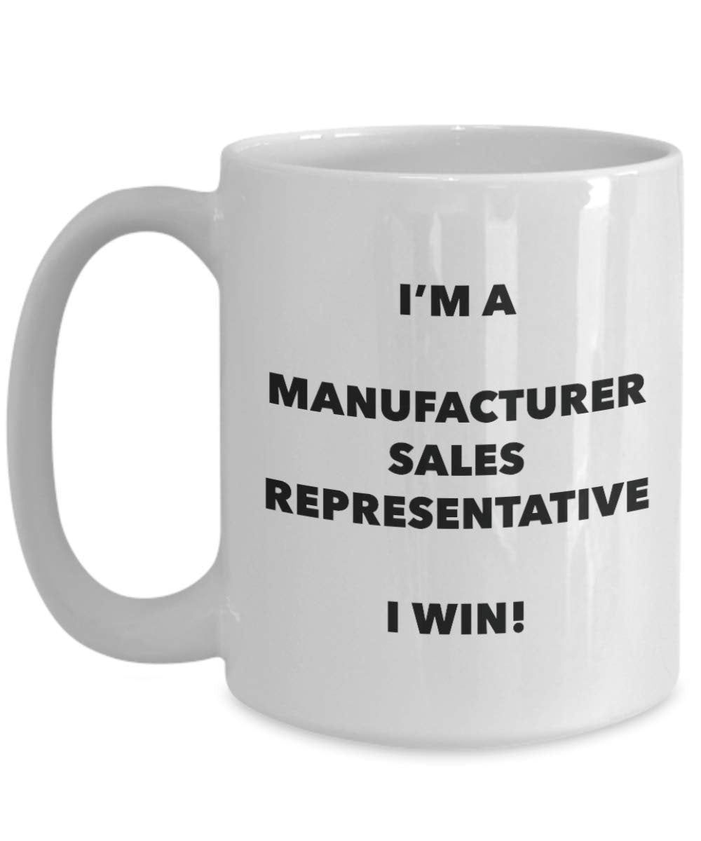 I'm a Manufacturer Sales Representative Mug I win - Funny Coffee Cup - Birthday Christmas Gag Gifts Idea