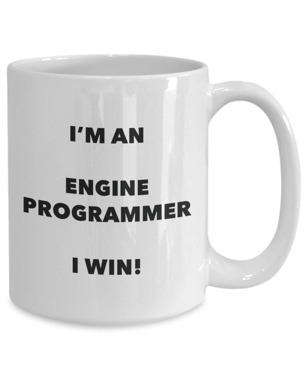 I'm an Engine Programmer Mug I win - Funny Coffee Cup - Novelty Birthday Christmas Gag Gifts Idea