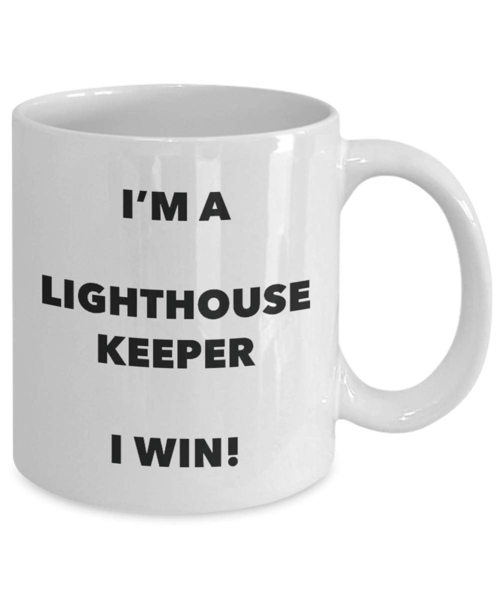 I'm a Lighthouse Keeper Mug I win - Funny Coffee Cup - Novelty Birthday Christmas Gag Gifts Idea