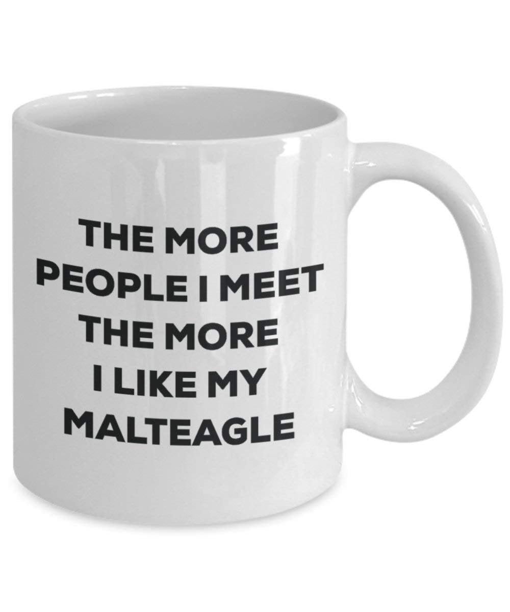 The more people I meet the more I like my Maltichon Mug - Funny Coffee Cup - Christmas Dog Lover Cute Gag Gifts Idea