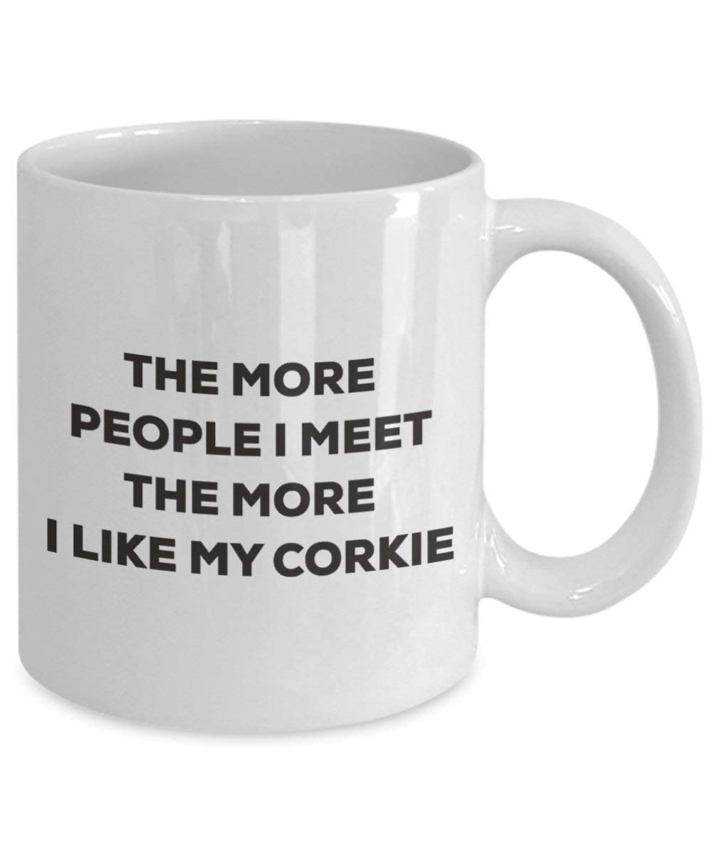 The more people I meet the more I like my Corkie Mug - Funny Coffee Cup - Christmas Dog Lover Cute Gag Gifts Idea