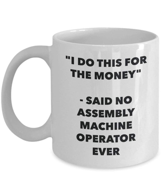 I do presente per il denaro – detto nessun montaggio Machine operatore Ever mug – Funny Coffee Cup – novelty Birthday Christmas GAG regalo idea 11oz Infradito colorati estivi, con finte perline