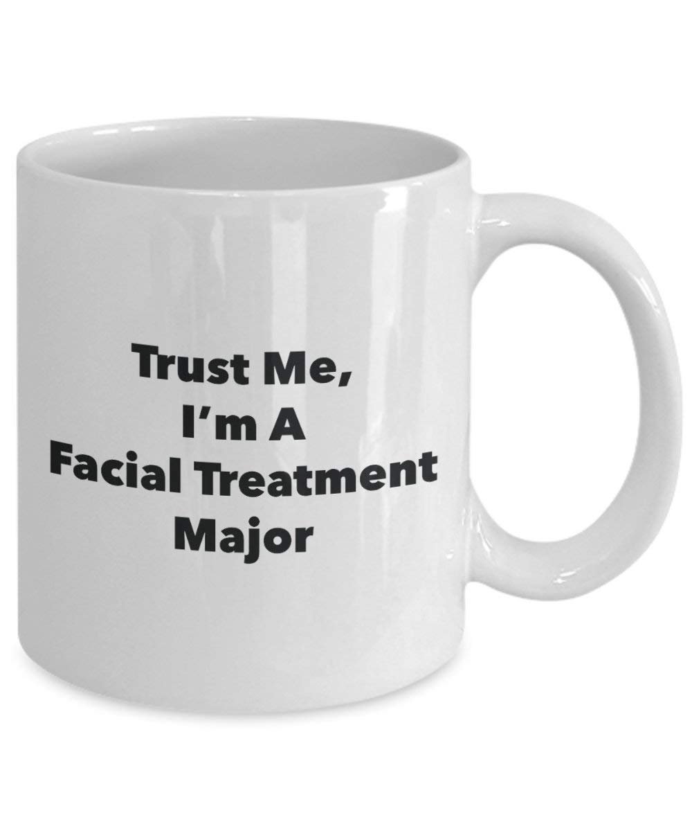 Trust Me, I'm A Facial Treatment Major Mug - Funny Coffee Cup - Cute Graduation Gag Gifts Ideas for Friends and Classmates (15oz)