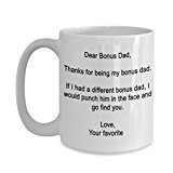Funny father's day Gift for Bonus Dad from favorite child- Thanks for being my Bonus dad -15 oz Ceramic mug