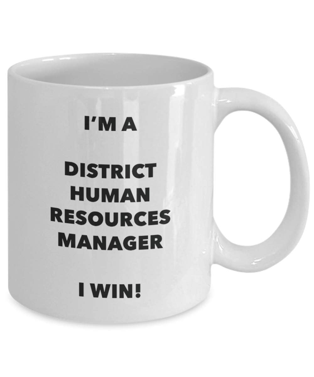 I'm a District Human Resources Manager I win! - Funny Coffee Cup - Novelty Birthday Christmas Gag Gifts Idea