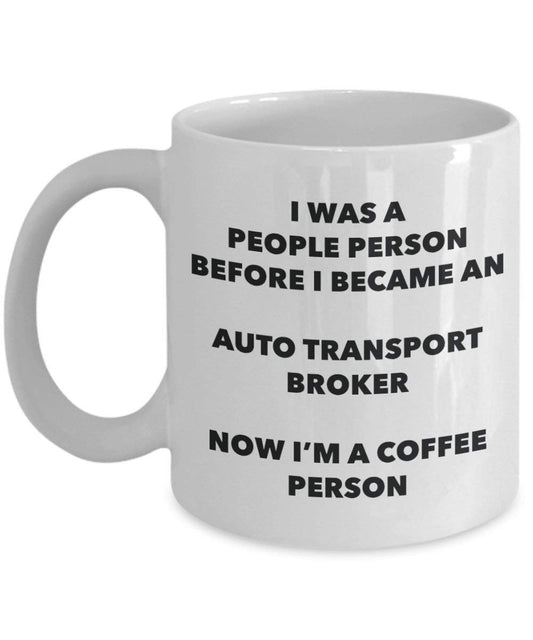 Auto Transport Broker Coffee Person Mug - Funny Tea Cocoa Cup - Birthday Christmas Coffee Lover Cute Gag Gifts Idea
