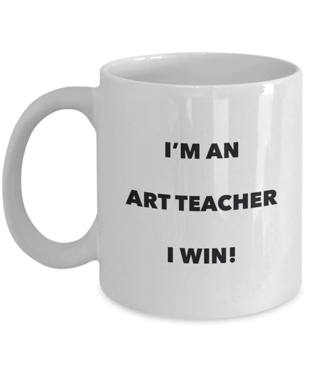 Art Teacher Mug – Je suis un art Teacher I Win. – Funny Tasse à café – Fantaisie anniversaire Idée de Gag cadeaux de Noël 11oz blanc