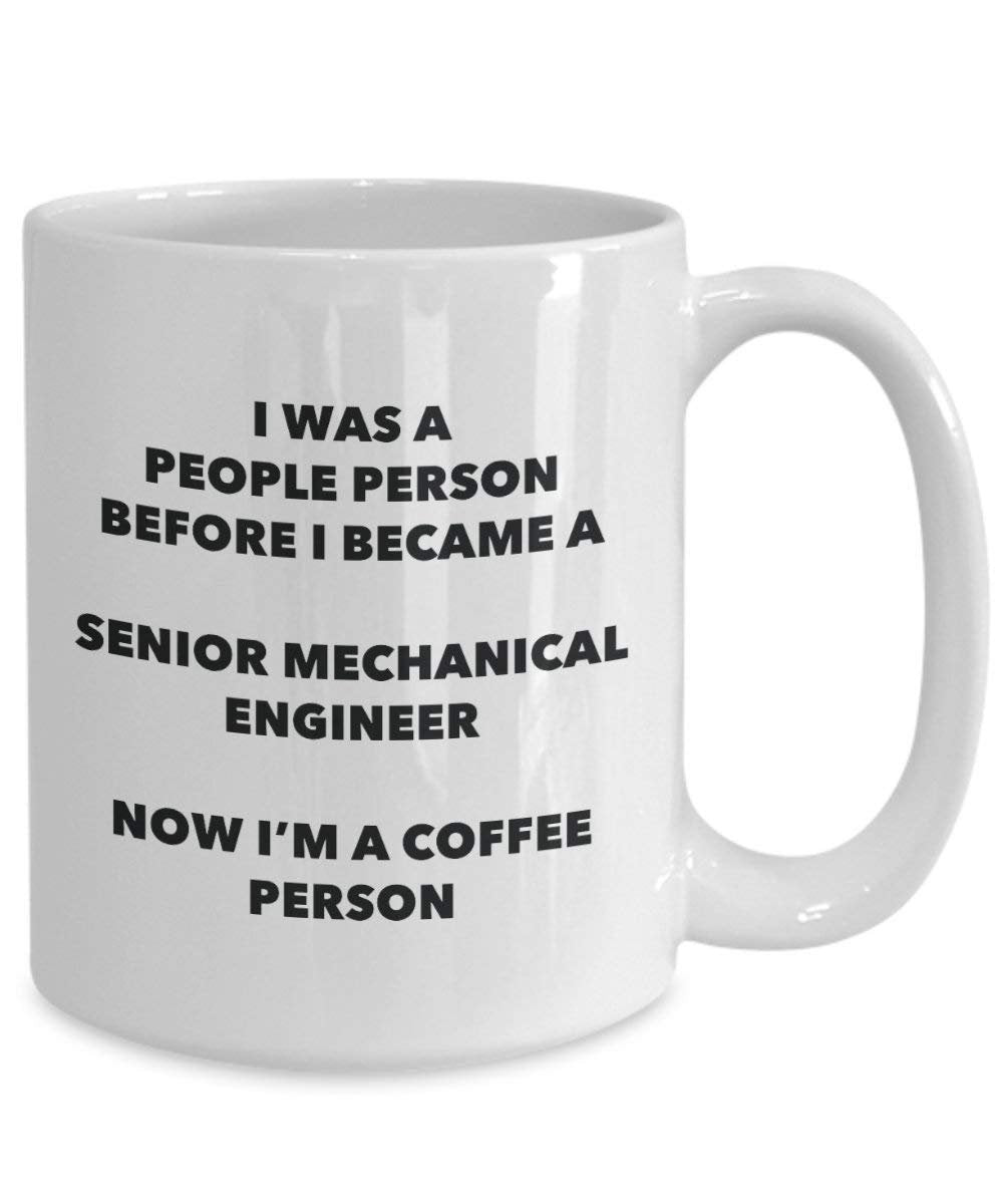 Senior Mechanical Engineer Coffee Person Mug - Funny Tea Cocoa Cup - Birthday Christmas Coffee Lover Cute Gag Gifts Idea