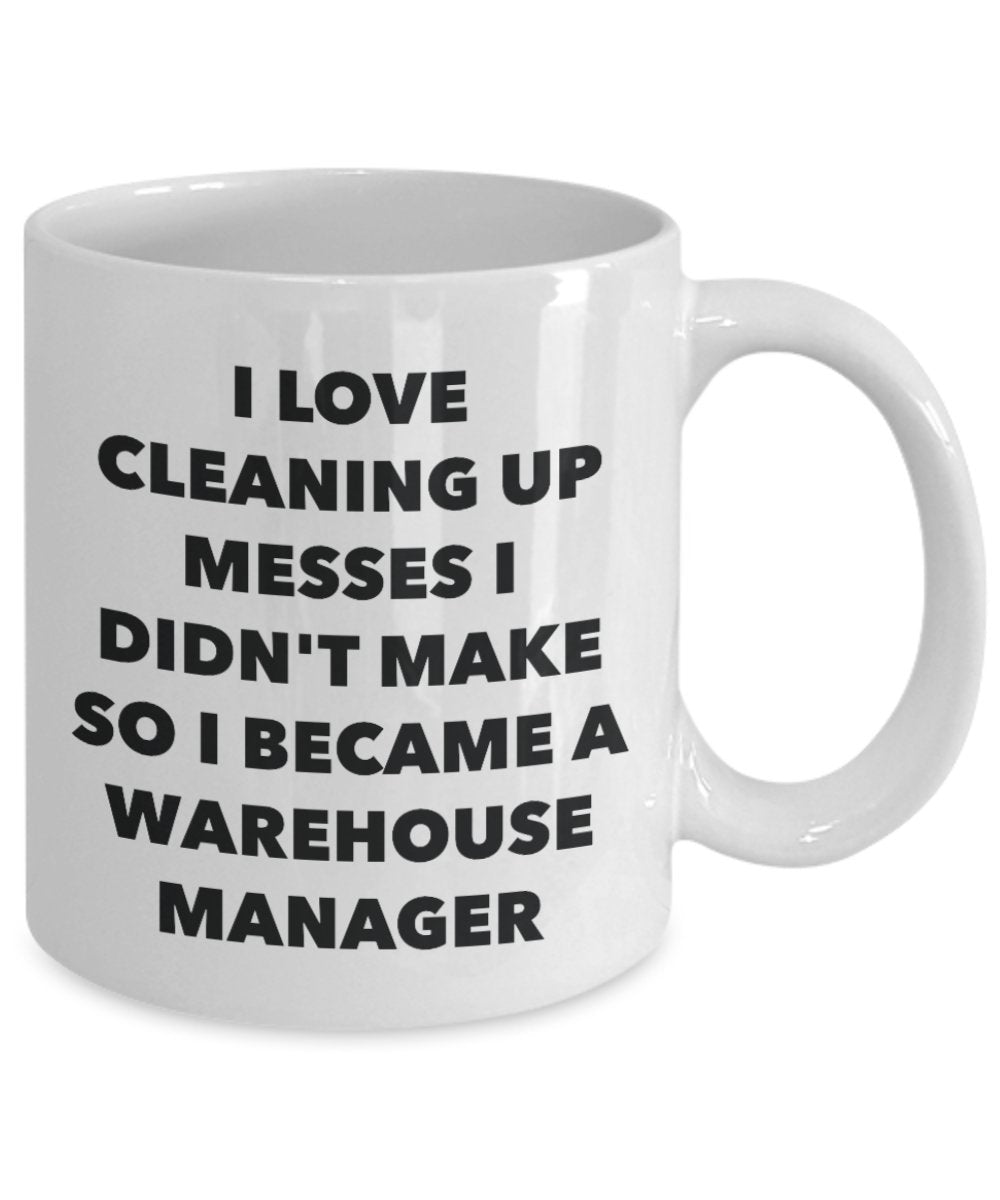 I Became a Warehouse Manager Mug - Coffee Cup - Warehouse Manager Gifts - Funny Novelty Birthday Present Idea