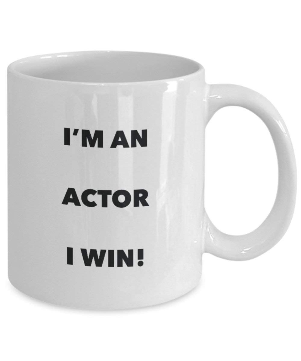 Actor Mug - I'm an Actor I Win! - Funny Coffee Cup - Novelty Birthday Christmas Gag Gifts Idea