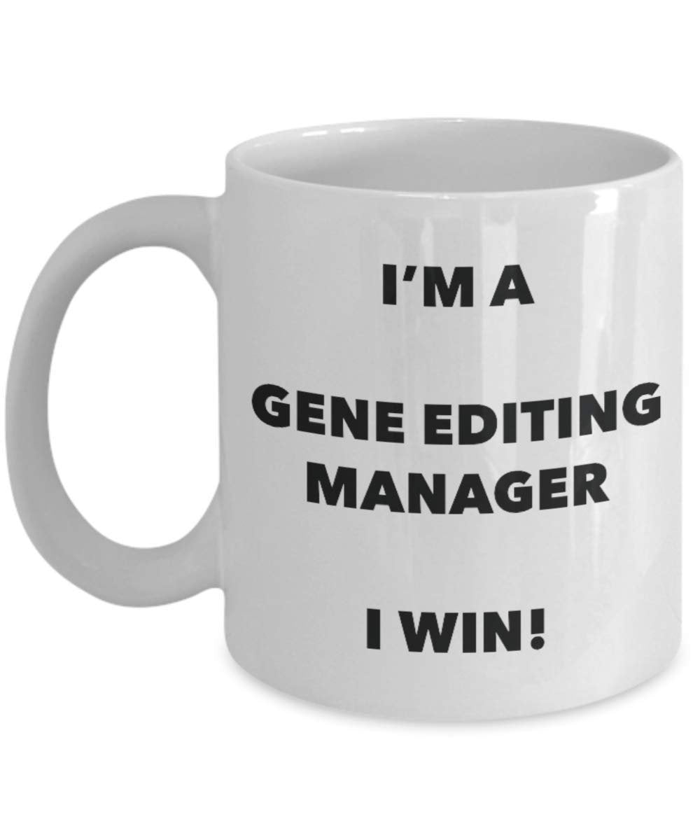 I'm a Gene Editing Manager Mug I win - Funny Coffee Cup - Novelty Birthday Christmas Gag Gifts Idea