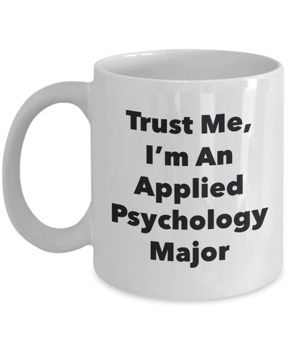 Trust Me, I 'm ein Angewandte Psychologie Major Becher – Lustige Kaffee Tasse – Cute Gag Geschenke Ideen für Freunde und Klassenkameraden